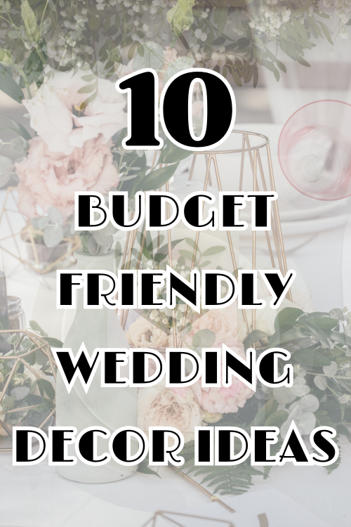 10 budget friendly wedding decor ideas