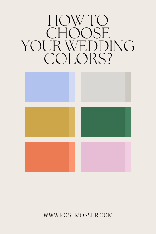 HOW TO CHOOSE YOUR WEDDING COLORS